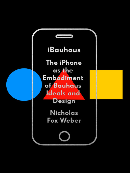 Title details for iBauhaus by Nicholas Fox Weber - Available